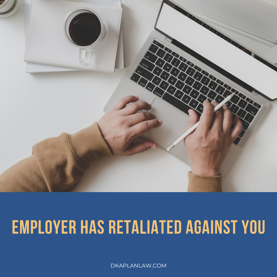 Employer Has Retaliated Against You