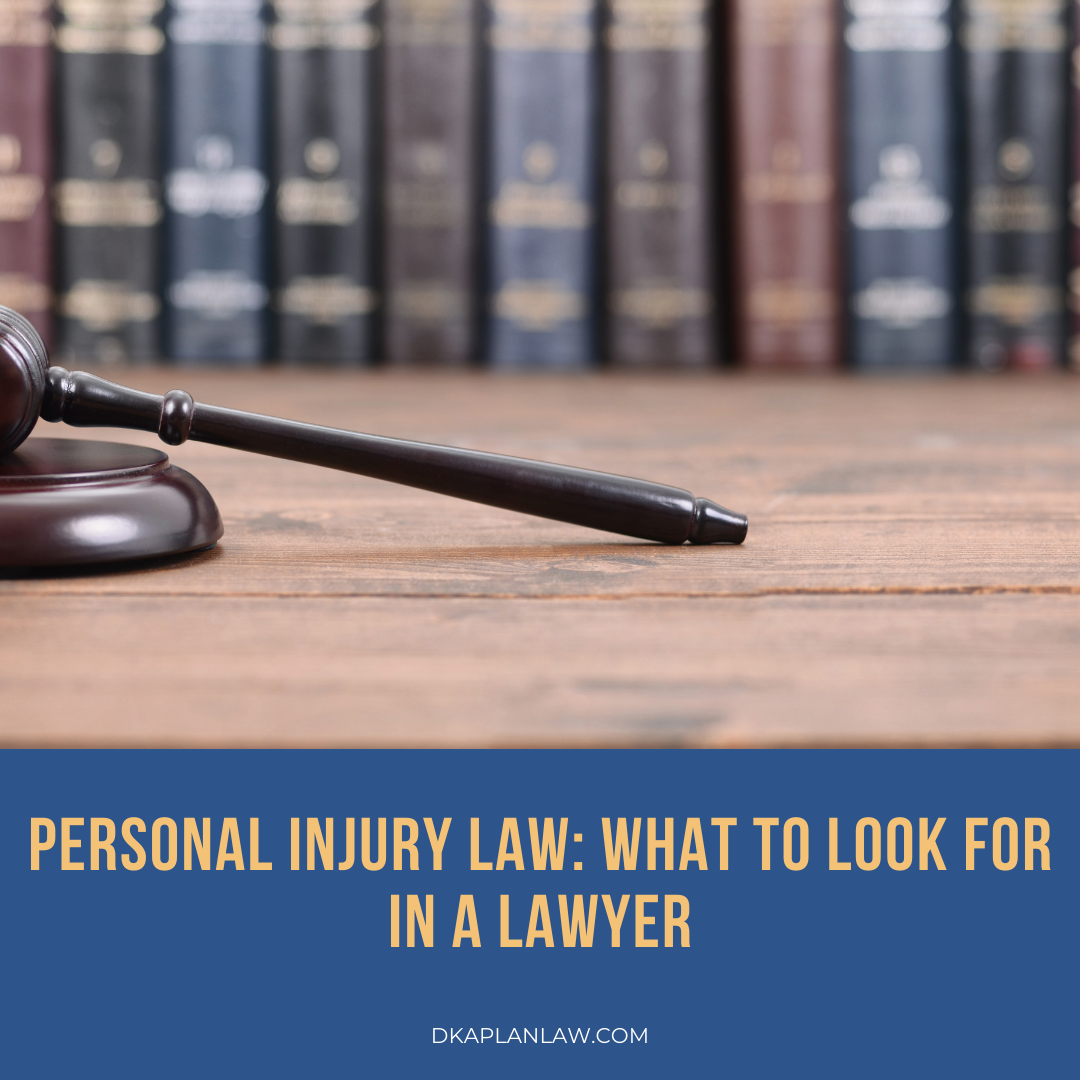 Personal Injury Law: What to Look for in a Lawyer