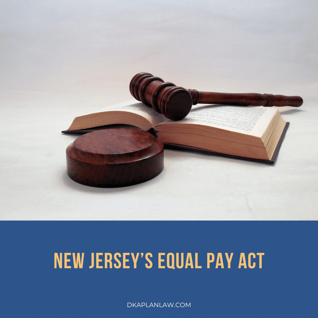 New Jersey’s Equal Pay Act David H. Kaplan Attorney at Law